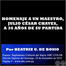 HOMENAJE A UN MAESTRO, JULIO CÉSAR CHAVES, A 30 AÑOS DE SU PARTIDA - Por BEATRIZ GONZÁLEZ DE BOSIO - Domingo, 29 de Diciembre de 2019